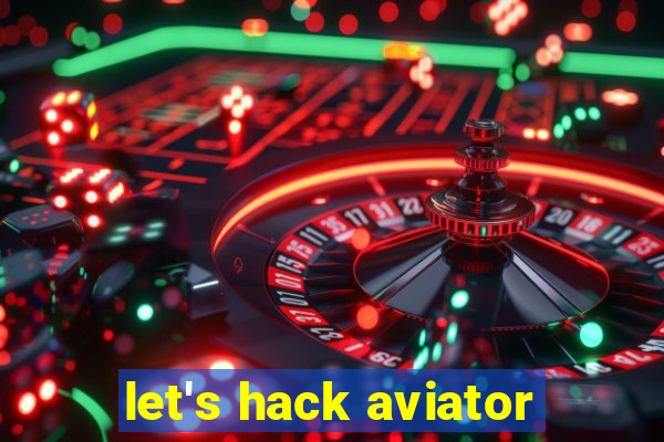 let's hack aviator