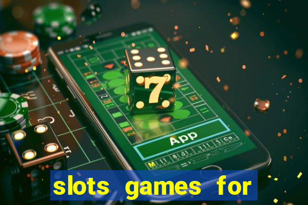 slots games for free fun