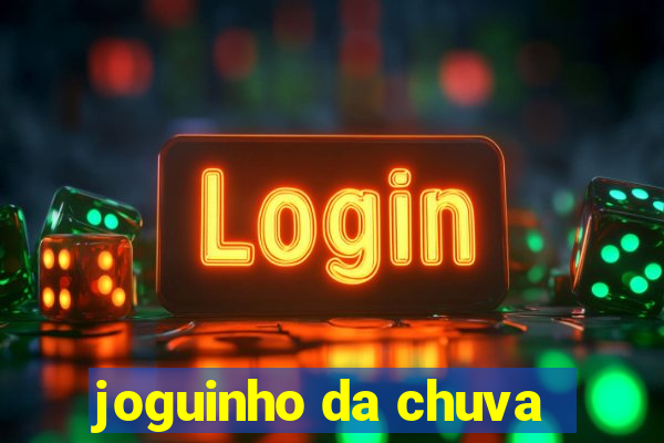 joguinho da chuva