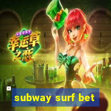 subway surf bet