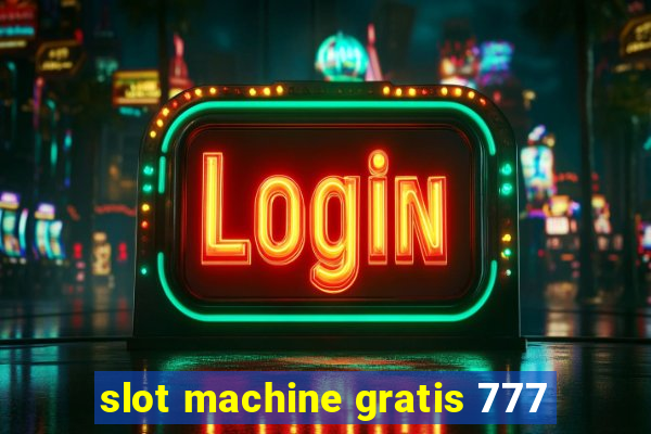 slot machine gratis 777