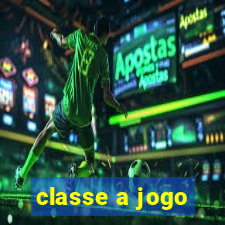 classe a jogo