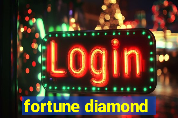 fortune diamond