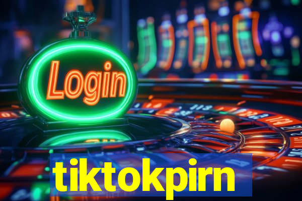 tiktokpirn