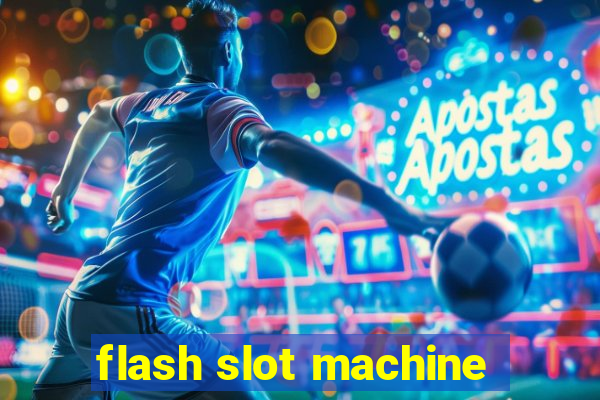 flash slot machine