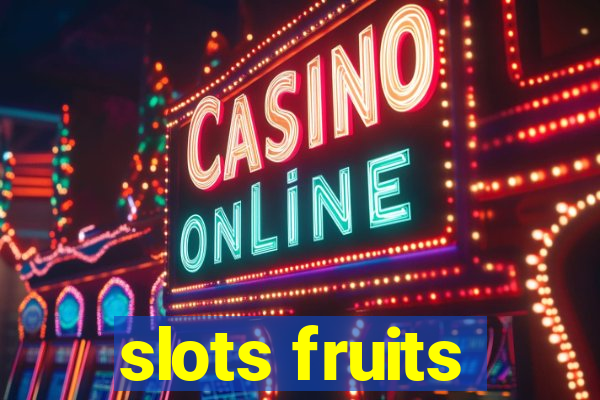 slots fruits