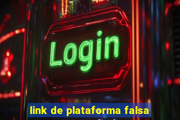 link de plataforma falsa