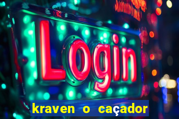 kraven o caçador filme completo dublado pobreflix