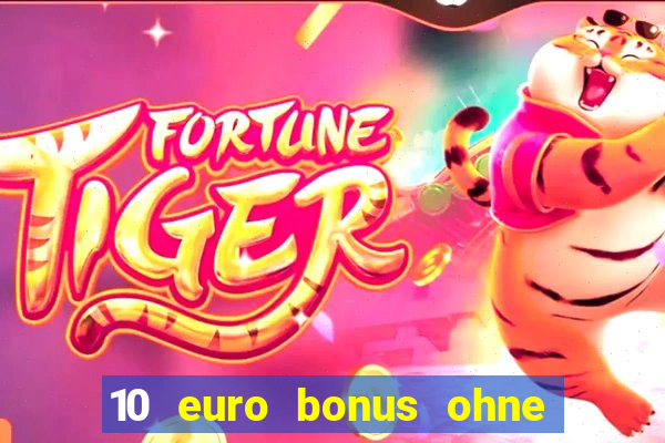 10 euro bonus ohne einzahlung casinos 2024