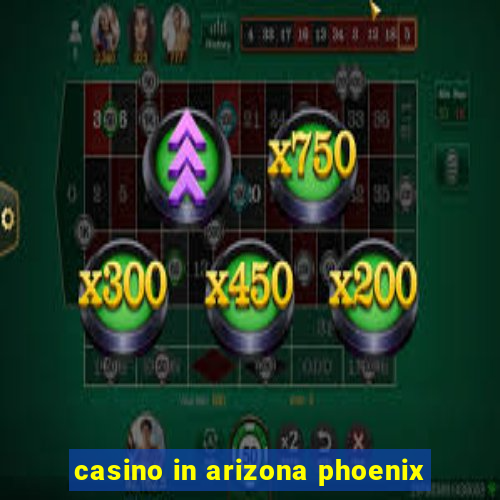 casino in arizona phoenix