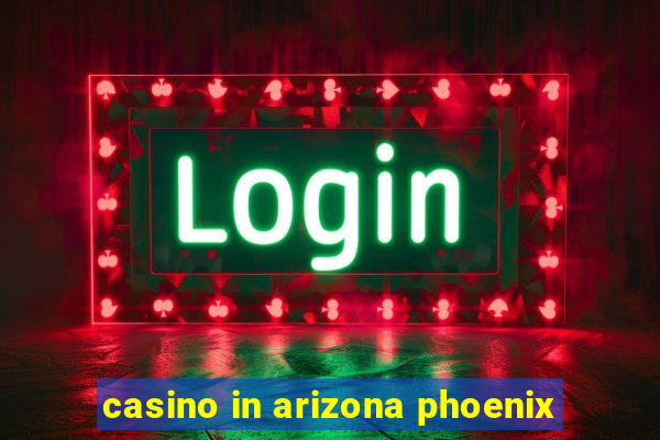 casino in arizona phoenix