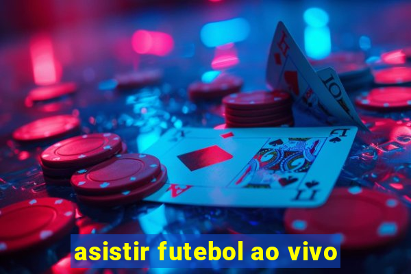 asistir futebol ao vivo