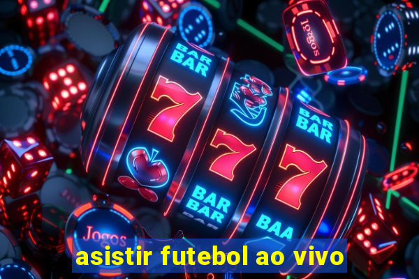 asistir futebol ao vivo