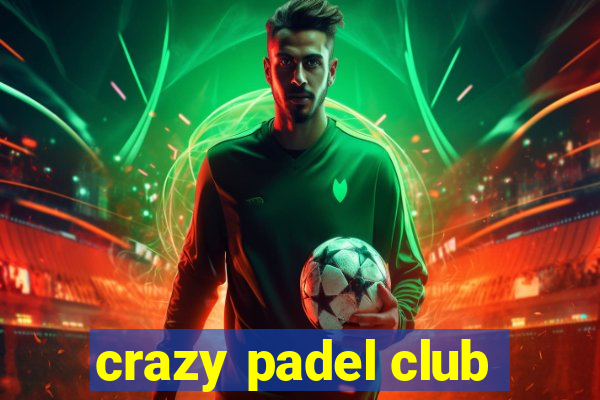 crazy padel club