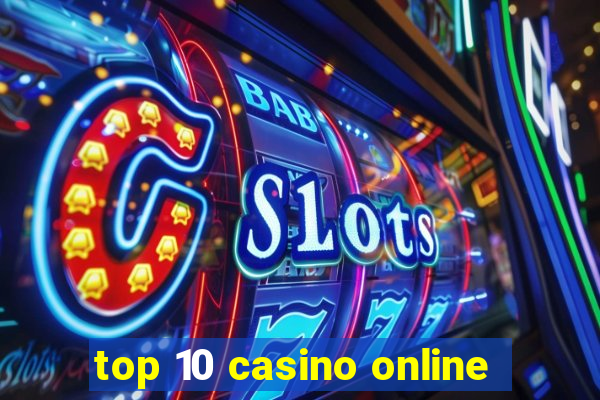 top 10 casino online