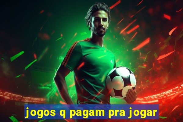 jogos q pagam pra jogar