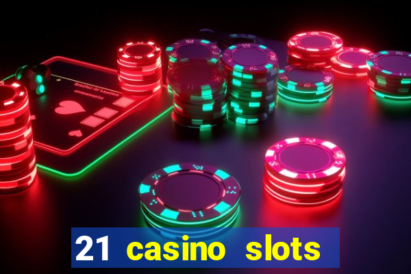 21 casino slots promo code