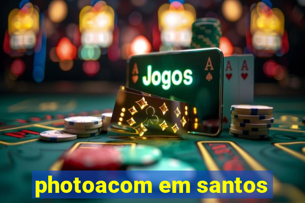 photoacom em santos