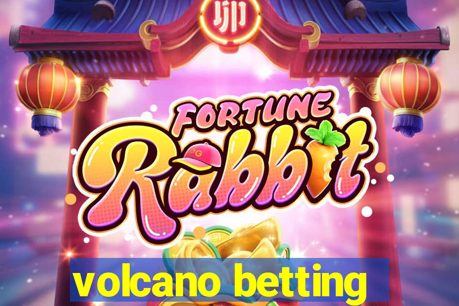 volcano betting