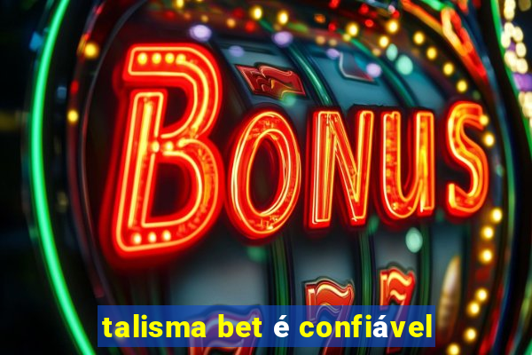 talisma bet é confiável