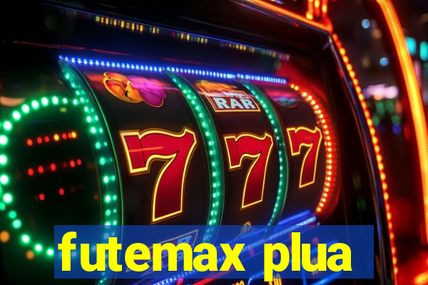 futemax plua