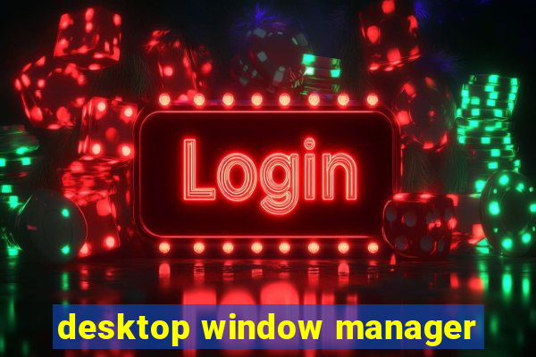 desktop window manager