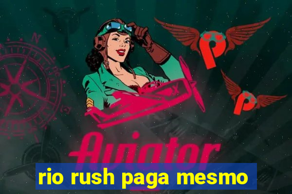 rio rush paga mesmo