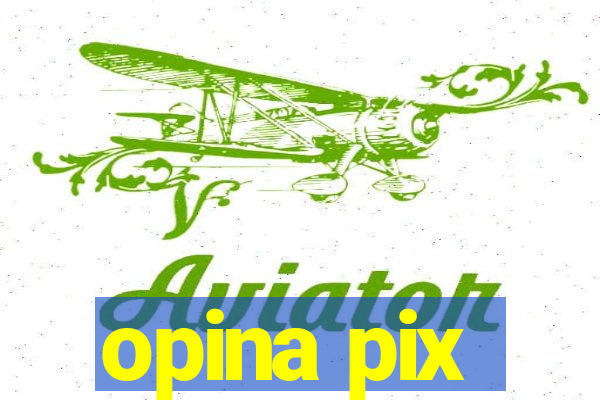 opina pix