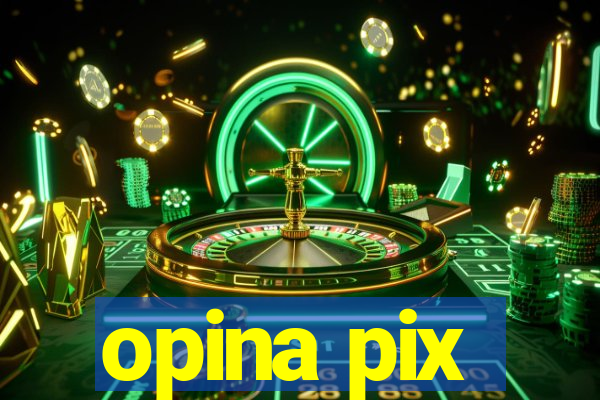 opina pix