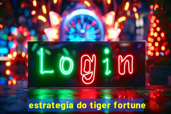 estrategia do tiger fortune