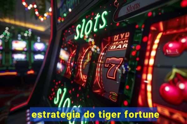 estrategia do tiger fortune