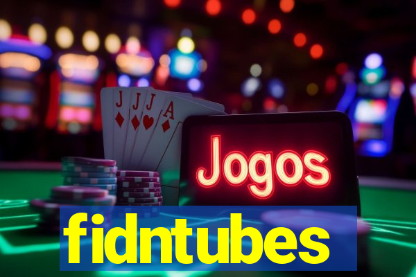 fidntubes