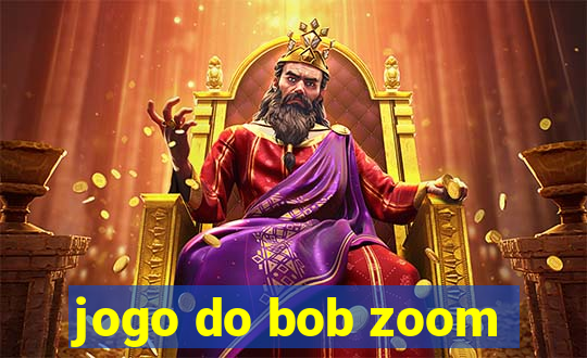 jogo do bob zoom