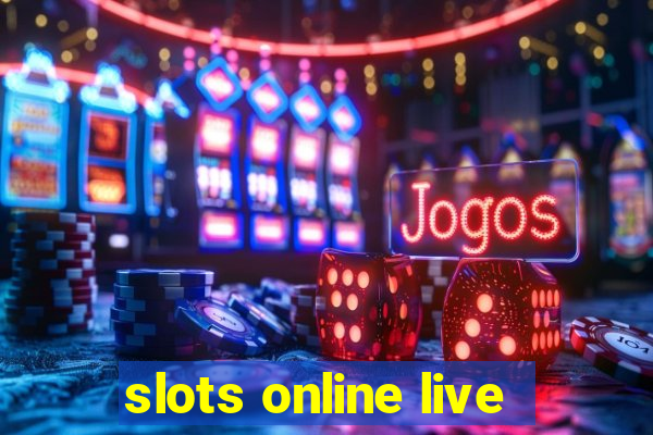 slots online live