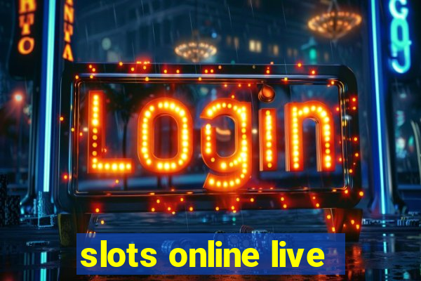 slots online live