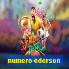 numero ederson