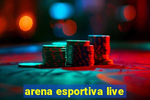 arena esportiva live