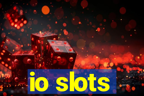 io slots