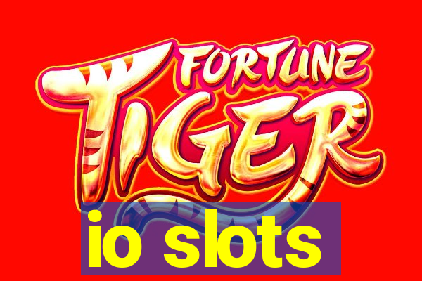 io slots