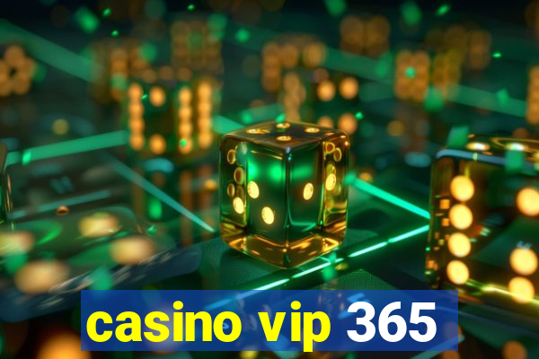 casino vip 365