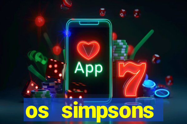 os simpsons assistir online dublado