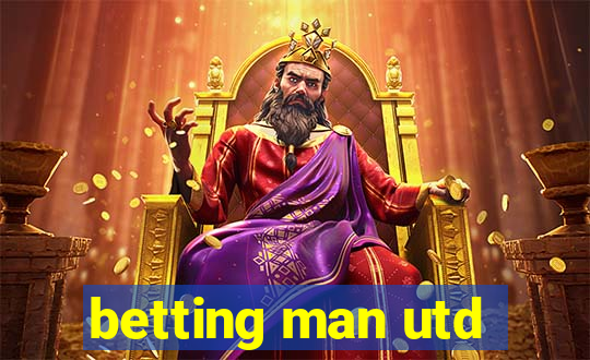 betting man utd