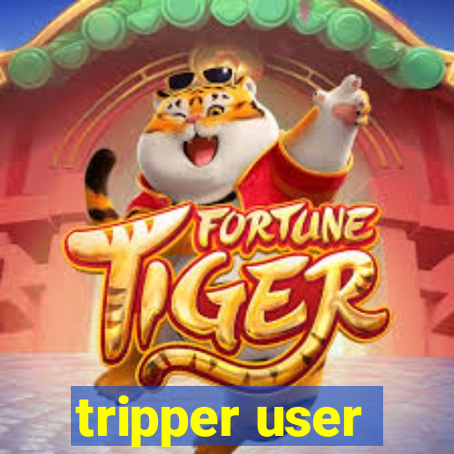 tripper user