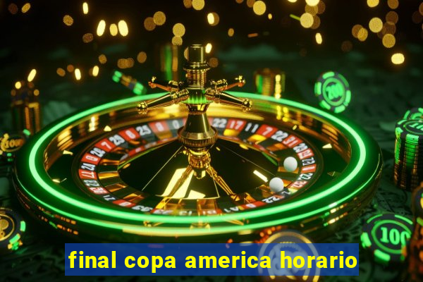 final copa america horario