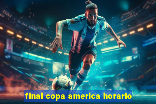 final copa america horario