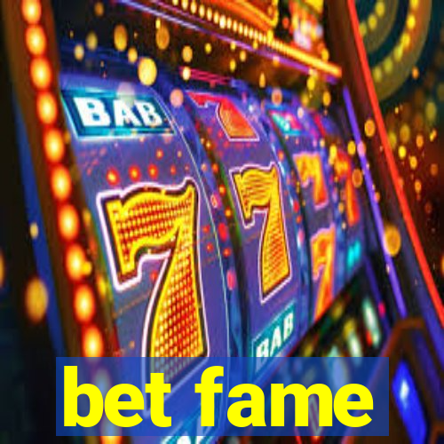 bet fame