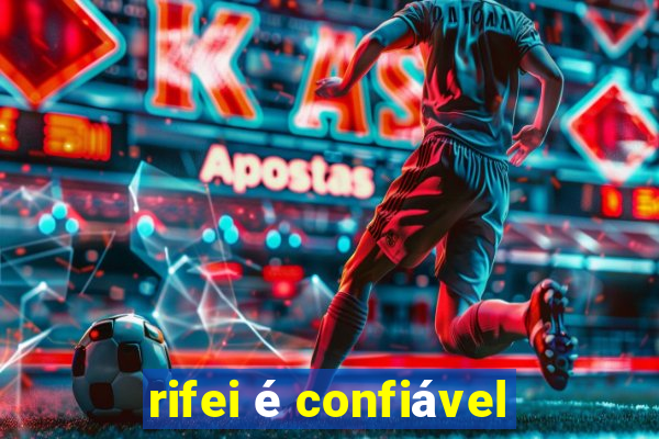 rifei é confiável