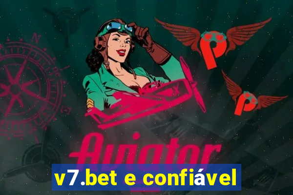 v7.bet e confiável