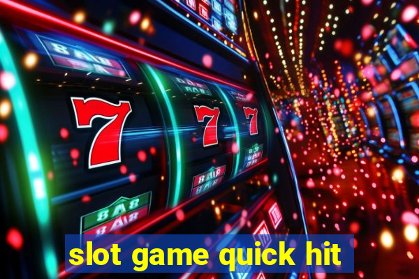 slot game quick hit