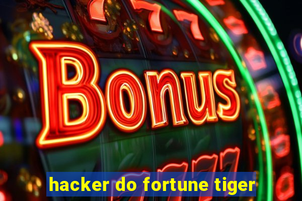 hacker do fortune tiger